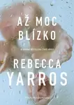 Až moc blízko - Rebecca Yarros