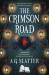 The Crimson Road - A.G. Slatter