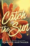 Catch the Sun - Jennifer Hartmann