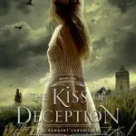 The Kiss of Deception (The Remnant Chronicles 1) - Mary E. Pearsonová