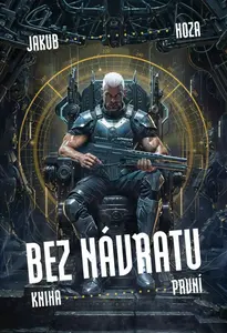 Bez návratu: kniha první - Jakub Hoza