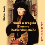 Triumf a tragika Erasma Rotterdamského - Stefan Zweig, Jiří Ornest - audiokniha