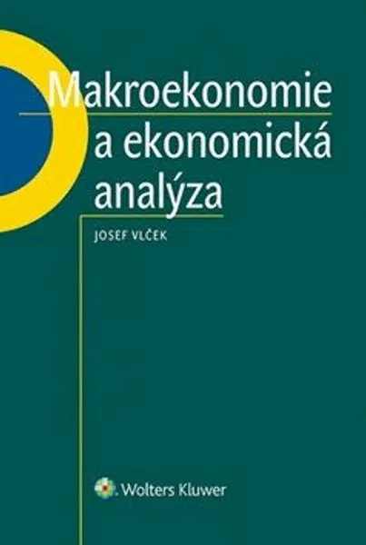 Makroekonomie a ekonomická analýza - Josef Vlček