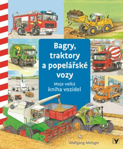 Bagry, traktory a popelářské vozy - Wolfgang Metzger