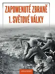 Zapomenuté zbraně 1. světové války - Jaroslav Nedobitý - e-kniha
