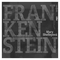 Frankenstein (Mary Shelleyová-Různí interpreti) (MP3-CD) - rozhlasová dramatizace