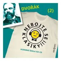 Nebojte se klasiky 2 - Dvořák (CD)