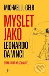 Myslet jako Leonardo da Vinci - Michael J. Gelb - kniha z kategorie Psychologie
