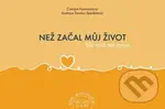 Než začal můj život (Bůh znal mé jméno) - Carolyn Nystrom, Sandra Speidel (ilustrátor) - kniha z kategorie Vztahy a rodina