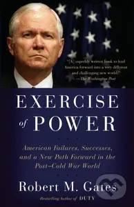 Exercise of Power - Robet M. Gates