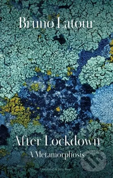 After Lockdown (A Metamorphosis) - Bruno Latour