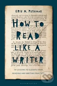 How to Read Like a Writer (10 Lessons to Elevate Your Reading and Writing Practice) - Dr Erin M. Pushman