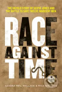 Race Against Time (The Untold Story of Scipio Jones and the Battle to Save Twelve Innocent Men) - kniha z kategorie Pro děti