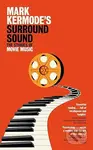 Mark Kermodes Surround Sound (The Stories of Movie Music) - kniha z kategorie Film