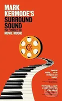 Mark Kermodes Surround Sound (The Stories of Movie Music) - kniha z kategorie Film