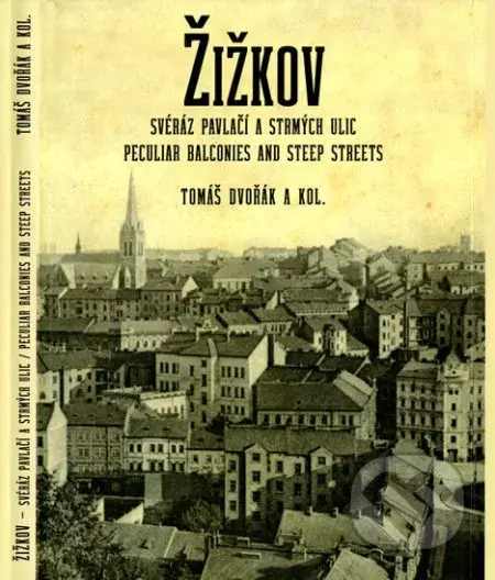 Žižkov, svéráz pavlačí a strmých ulic / Peculiar Balconies and Steep Streets - kniha z kategorie Mapy a cestování
