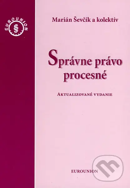 Správne právo procesné (Aktualizované vydanie) - Marián Ševčík a kol.