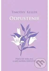 Odpustenie (Prečo by som mal, a ako môžem odpustiť?) - kniha z kategorie Duchovní život