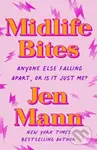 Midlife Bites (Anyone Else Falling Apart Or Is It Just Me?) - Jen Mann
