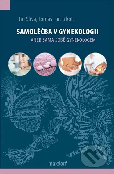 Samoléčba v gynekologii (aneb Sama sobě gynekologem) - kniha z kategorie Alternativní medicína