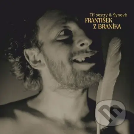 Tři sestry & Synové: František Z Braníka (CD+kniha)