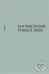 Pomalý sešit - Jan Machonin