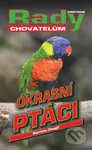 Okrasní ptáci - rady pro chovatele - Stanislav Chvapil - kniha z kategorie Chov zvířat