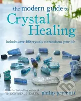 The Modern Guide to Crystal Healing (Includes Over 400 Crystals to Transform Your Life) - kniha z kategorie Zdraví a životní styl