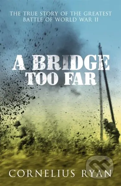 A Bridge Too Far (The true story of the Battle of Arnhem) - kniha z kategorie Humanitní a společenské vědy