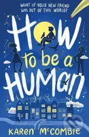 How To Be A Human - Karen Mccombie - kniha z kategorie Pro děti