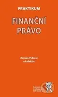 Praktikum finanční právo - Roman Vybíral, kolektív autorov - kniha z kategorie Finanční právo