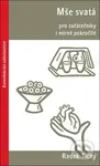 Mše svatá pro začátečníky i mírně pokročilé - Radek Tichý - kniha z kategorie Křesťanství