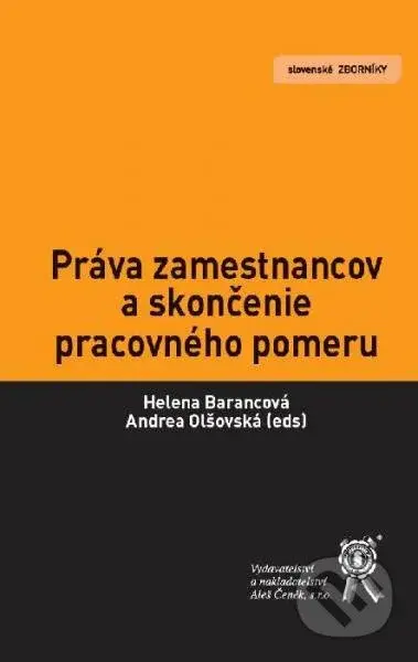 Práva zamestnancov a skončenie pracovného pomeru - Andrea Olšovská, Helena Barancová, kolektív autorov - kniha z kategorie Právo
