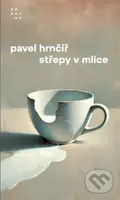 Střepy v mlíce - Pavel Hrnčíř - kniha z kategorie Společenská beletrie