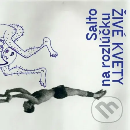 ŽIVÉ KVETY: SALTO NA ROZLÚČKU - ŽIVÉ KVETY