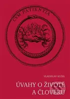 Úvahy o životě a člověku - Vladislav Kužel