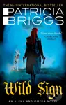 Wild Sign (An Alpha and Omega Novel: Book 6) - Patricia Briggs - kniha z kategorie Fantasy