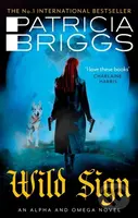Wild Sign (An Alpha and Omega Novel: Book 6) - Patricia Briggs - kniha z kategorie Fantasy
