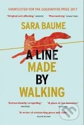 A Line Made By Walking - Sara Baume