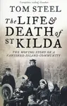 The Life and Death of St. Kilda - Tom Steel