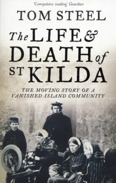 The Life and Death of St. Kilda - Tom Steel