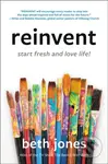 Reinvent (Start Fresh and Love Life!) - Beth Jones - kniha z kategorie Filozofie
