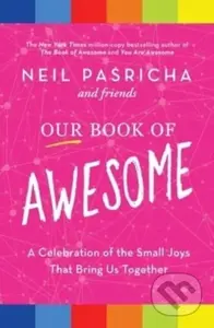 Our Book of Awesome (A Celebration of the Small Joys That Bring Us Together) - kniha z kategorie Psychologie