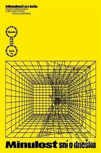 Minulost sní o dnešku. Dějiny superhrdinů a kritické teorie - kniha z kategorie Eseje, úvahy a glosy