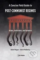A Concise Field Guide to Post-Communist Regimes - Bálint Magyar - kniha z kategorie Byznys a management