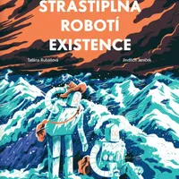Strastiplná robotí existence (Defekt) - Taťána Rubášová, Jindřich Janíček