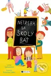 Netreba sa školy báť - Katarína Gasko (ilustrátor), Lenka Vymazalová - kniha z kategorie Pro děti