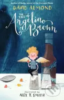 The Tale of Angelino Brown - David Almond, Alex T. Smith (ilustrácie) - kniha z kategorie Pro děti