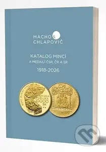 Katalóg mincí a medailí ČSR, ČR A SR 1918 - 2026 - Macho & Chlapovič - kniha z kategorie Sběratelství
