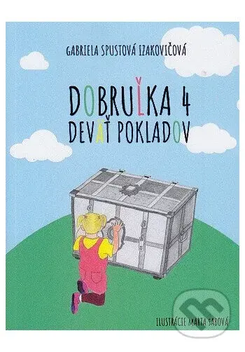 Dobruľka 4. (Deväť pokladov) - Gabriela Spustová Izakovičová - kniha z kategorie Křesťanství